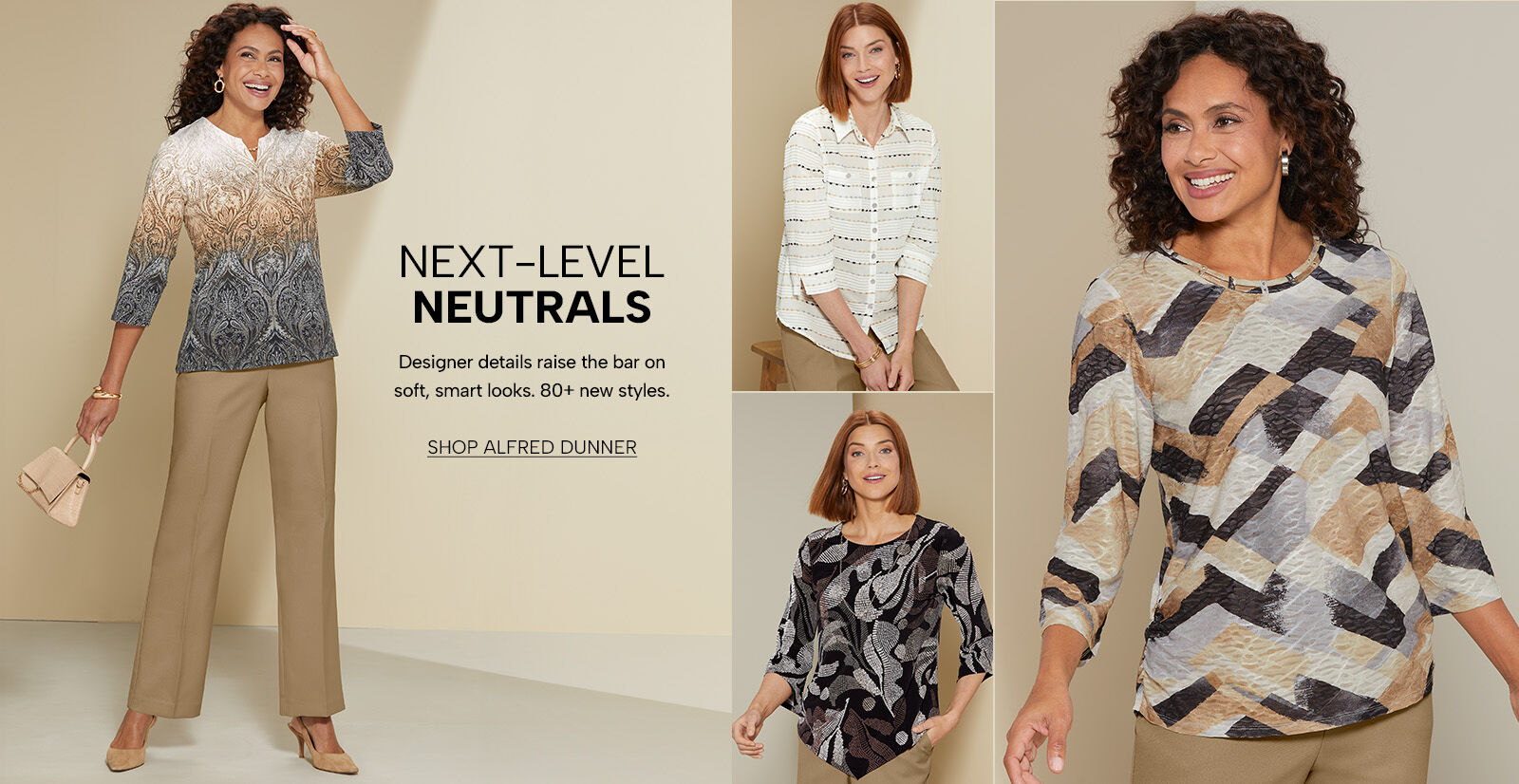 Next-level Neutrals. Designer details raise the bar on soft, smart looks. 80+ new styles. Shop Alfred Dunner