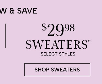 Shop Now & Save $29.98 Sweaters (select styles). Shop Sweaters