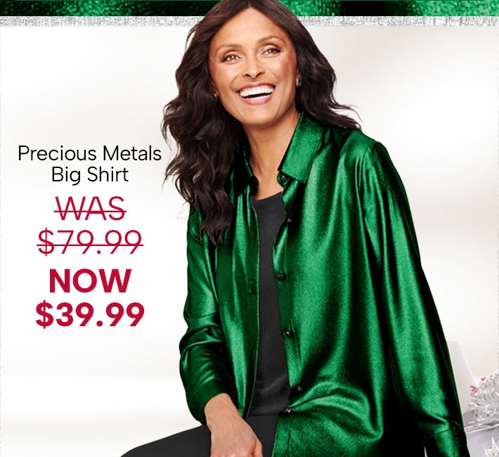 Precious Metals Big Shirt, was $79.9, now $39.99.